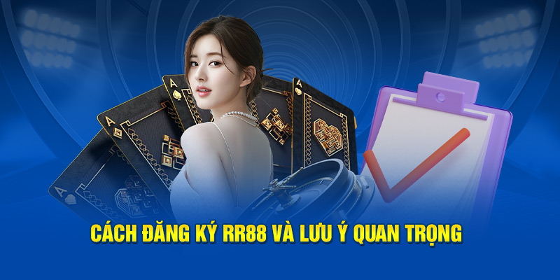 Cách đăng ký RR88 và lưu ý quan trọng