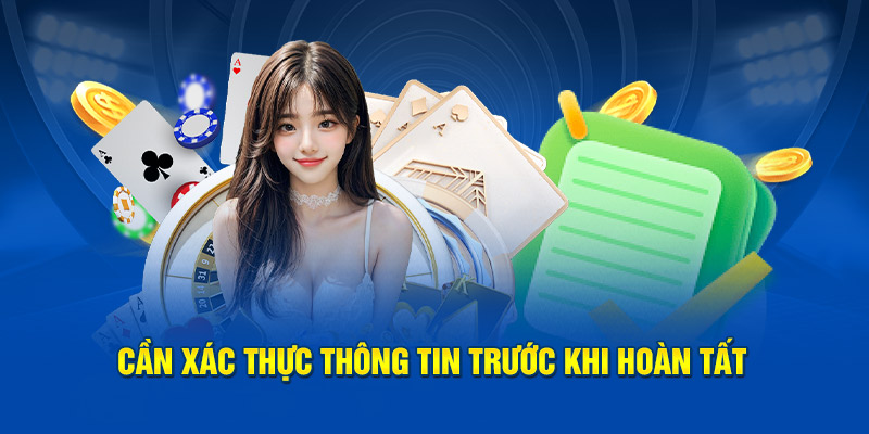 Cần xác thực thông tin trước khi hoàn tất