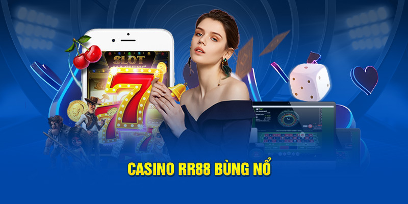 Casino RR88 bùng nổ