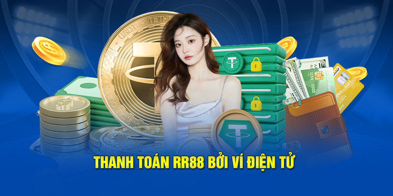 Thanh toán RR88 bởi ví điện tử